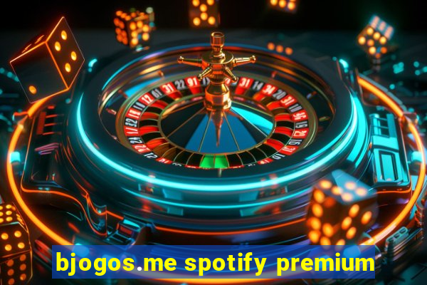 bjogos.me spotify premium